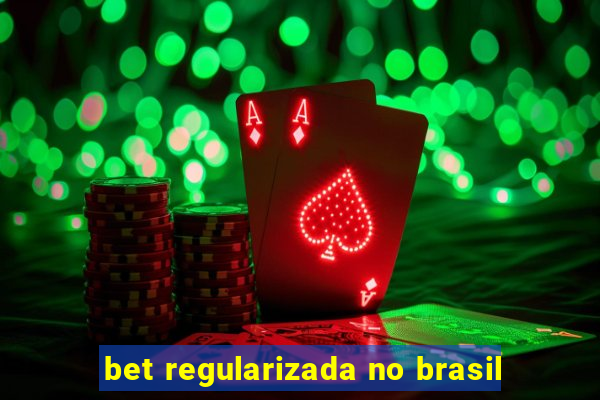 bet regularizada no brasil